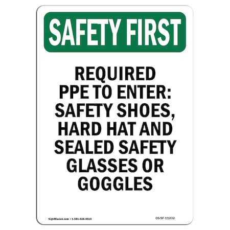 Signmission OSHA Sign, Required PPE To Enter Safety, 18in X 12in, 12" W, 18" H, Portrait, OS-SF-D-1218-V-11232 OS-SF-D-1218-V-11232